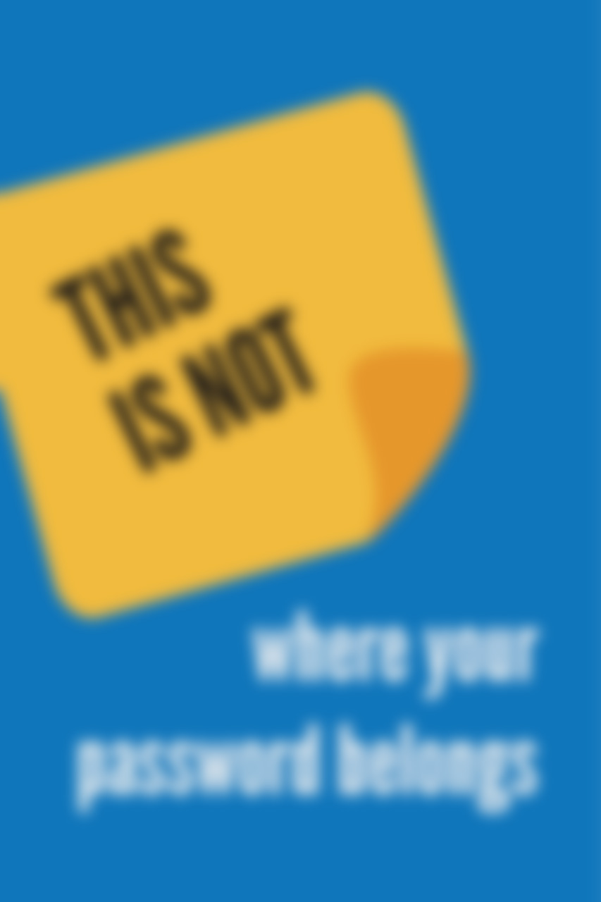This is not where your password belongs