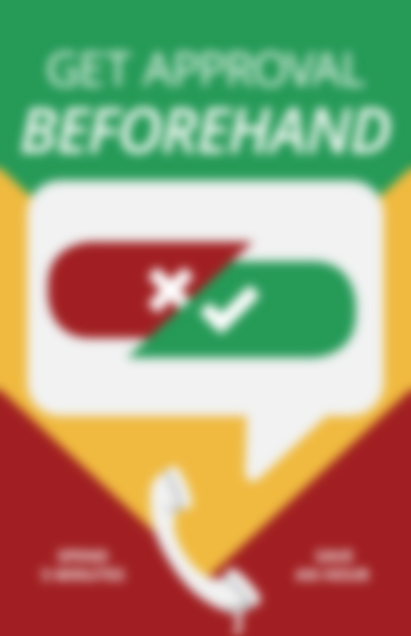 Get approval beforehand!